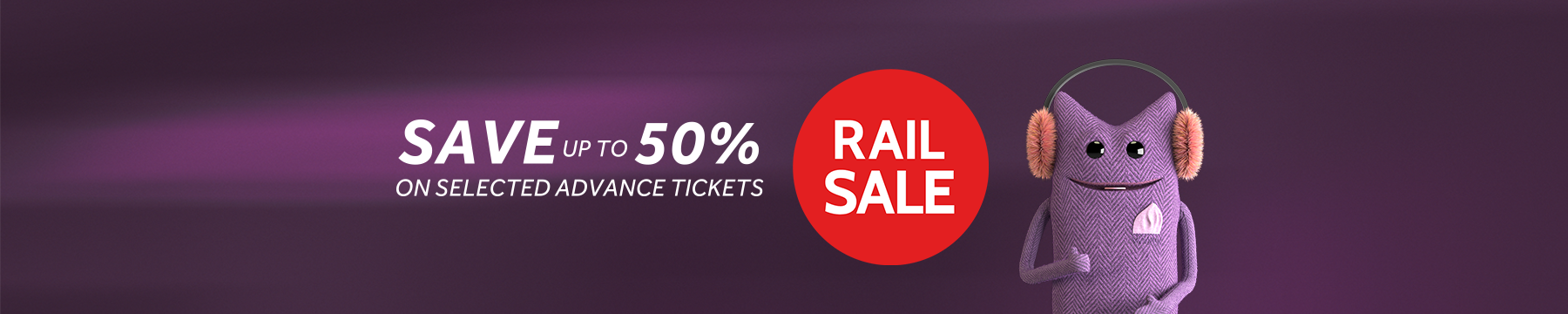 Save up to 50% on selected advance tickets. Rail Sale