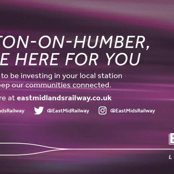 Image states "Barton-On-Humber, we're here for you. We're proud to be investing in your local station so we can keep our communities connected." Details provided for our social media channels: Facebook @EastMidlandsRailway, Twitter @EastMidRailway.