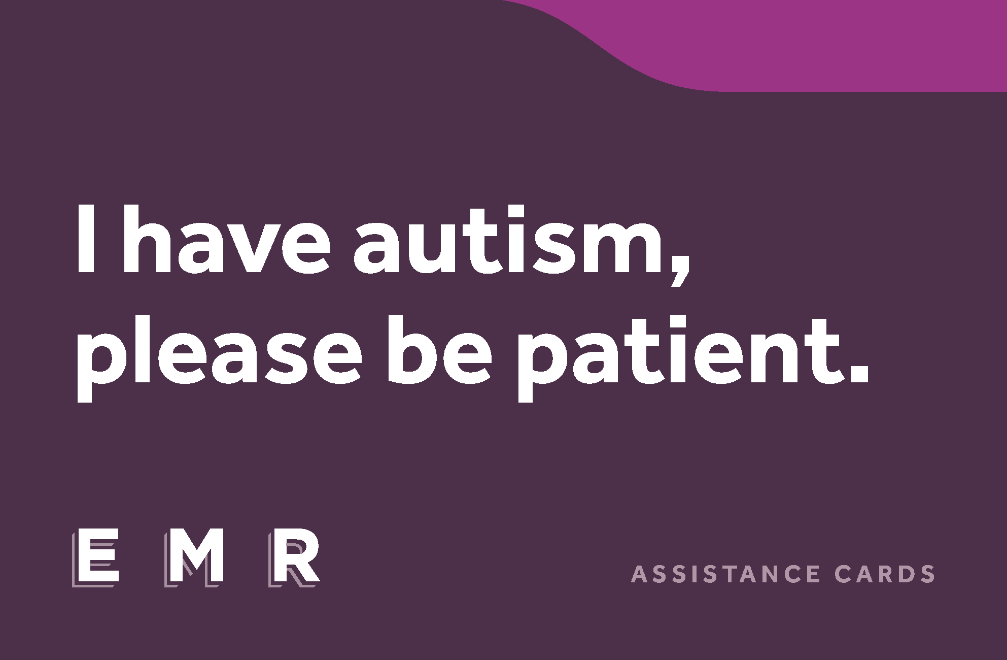 I have autism, please be patient