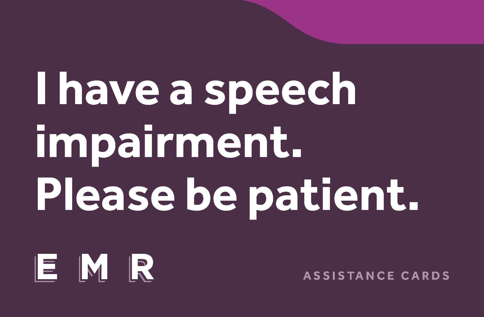 I have a speech impairment. Please be patient.